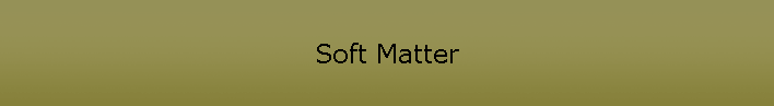 Soft Matter