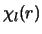 $\chi_l(r)$
