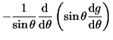 $\displaystyle -{1 \over \sin{\theta}}{{\rm d} \over {\rm d}\theta}
\left( \sin{\theta} {{\rm d} g \over {\rm d} \theta} \right)$