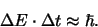 \begin{displaymath}
\Delta E \cdot \Delta t \approx \hbar .
\end{displaymath}