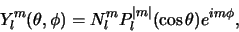 \begin{displaymath}
Y_l^m(\theta , \phi ) = N_l^m P_l^{\vert m \vert} (\cos{\theta})
e^{im\phi},
\end{displaymath}