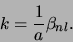 \begin{displaymath}
k = {1 \over a} \beta_{nl}.
\end{displaymath}