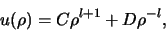 \begin{displaymath}
u(\rho ) = C\rho^{l+1} + D\rho^{-l},
\end{displaymath}