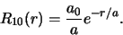 \begin{displaymath}
R_{10}(r) = {a_0 \over a} e^{-r/a}.
\end{displaymath}
