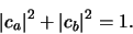 \begin{displaymath}
\vert c_a \vert^2 + \vert c_b \vert^2 = 1.
\end{displaymath}