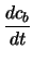 $\displaystyle {dc_b \over dt}$