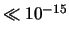 $\ll 10^{-15}$