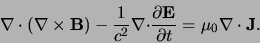 \begin{displaymath}
{\bf \nabla \cdot (\nabla \times B)} -{1 \over c^2}
{\bf \...
...tial {\bf E} \over \partial t} =
\mu_0 {\bf \nabla \cdot J}.
\end{displaymath}