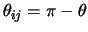 $\theta_{ij} = \pi - \theta$