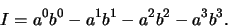 \begin{displaymath}
I = a^0b^0 -a^1b^1 - a^2b^2 - a^3b^3.
\end{displaymath}