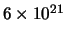 $6 \times 10^{21}$