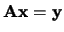 ${\bf Ax} = {\bf y}$