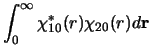 $\displaystyle \int_0^\infty \chi_{10}^*(r) \chi_{20}(r) d{\bf r}$
