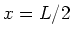 $x = L/2$