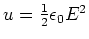 $u={1 \over 2}\epsilon_0E^2$