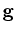 ${\bf g}$