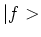 $\vert f>$