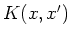 $K(x,x^\prime )$