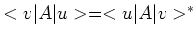 $<v \vert A \vert u> = <u \vert A \vert v>^*$