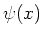 $\psi (x)$
