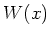 $W(x)$