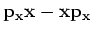 ${\bf p_x x} - {\bf xp_x}$
