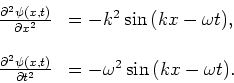 \begin{displaymath}
\begin{array}{rl}
{\partial^2 \psi (x,t) \over \partial x^2}...
...tial t^2} & = -\omega^2 \sin{ (kx - \omega t)}. \\
\end{array}\end{displaymath}