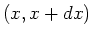 $(x,x+dx)$