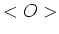 $<O>$