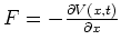 $F=-{\partial V(x,t) \over \partial x}$