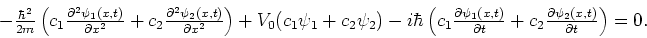 \begin{displaymath}
\begin{array}{rl}
-{\hbar^2 \over 2m}\left( c_1 {\partial^2 ...
...artial \psi_2 (x,t) \over \partial t} \right) = 0 .
\end{array}\end{displaymath}