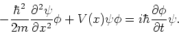 \begin{displaymath}
-{\hbar^2 \over 2m}{\partial^2 \psi \over \partial x^2} \phi + V(x)
\psi \phi = i\hbar {\partial \phi \over \partial t} \psi.
\end{displaymath}