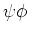 $\psi \phi$