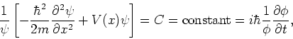 \begin{displaymath}
{1 \over \psi} \left[ -{\hbar^2 \over 2m}{\partial^2 \psi \o...
...ant} =
i\hbar {1 \over \phi} {\partial \phi \over \partial t},
\end{displaymath}
