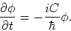\begin{displaymath}
{\partial \phi \over \partial t} = -{iC \over \hbar} \phi .
\end{displaymath}