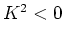 $K^2 < 0$