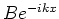 $Be^{-ikx}$