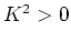 $K^2>0$