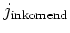 $j_{\rm inkomend}$