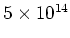 $5 \times 10^{14}$