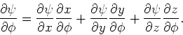 \begin{displaymath}
{\partial \psi \over \partial \phi} =
{\partial \psi \over \...
...rtial \psi \over \partial z}{\partial z \over \partial \phi} .
\end{displaymath}