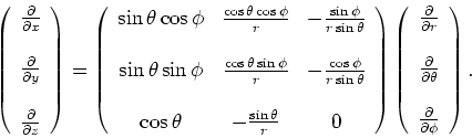 \begin{displaymath}
\left(
\begin{array}{c}
{\partial \over \partial x} \\
\\
...
...\
\\
{\partial \over \partial \phi} \\
\end{array}\right) .
\end{displaymath}