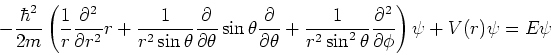 \begin{displaymath}
-{\hbar^2 \over 2m} \left( {1 \over r}{\partial^2 \over
\par...
...rtial^2 \over \partial \phi} \right) \psi + V(r) \psi = E\psi
\end{displaymath}