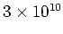 $3 \times 10^{10}$