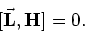 \begin{displaymath}[ {\bf\vec L},{\bf H} ]=0 .
\end{displaymath}