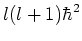 $l(l+1) \hbar^2$