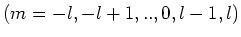 $(m = -l, -l+1,..,0,l-1,l )$
