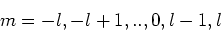 \begin{displaymath}
m = -l, -l+1,..,0,l-1,l
\end{displaymath}
