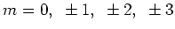$m=0,~\pm 1,~\pm 2,~\pm 3$