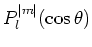 $P_l^{\vert m \vert} (\cos{\theta})$